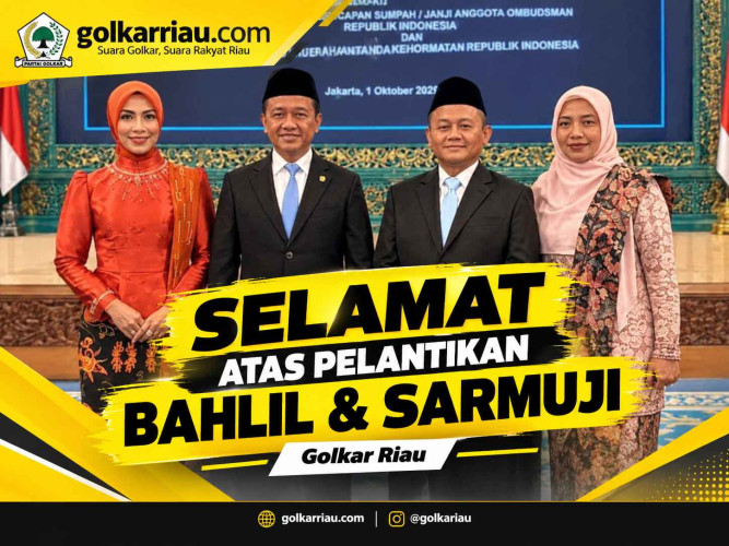 IGolkar Riau Ucapkan Selamat atas Pelantikan Ketum Bahlil dan Sekjen Sarmuji