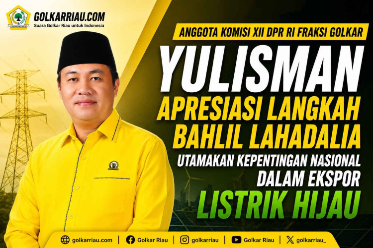 Anggota Komisi XII DPR RI Fraksi Golkar Yulisman Apresiasi Langkah Bahlil Utamakan Kepentingan Nasional dalam Ekspor Listrik Hijau